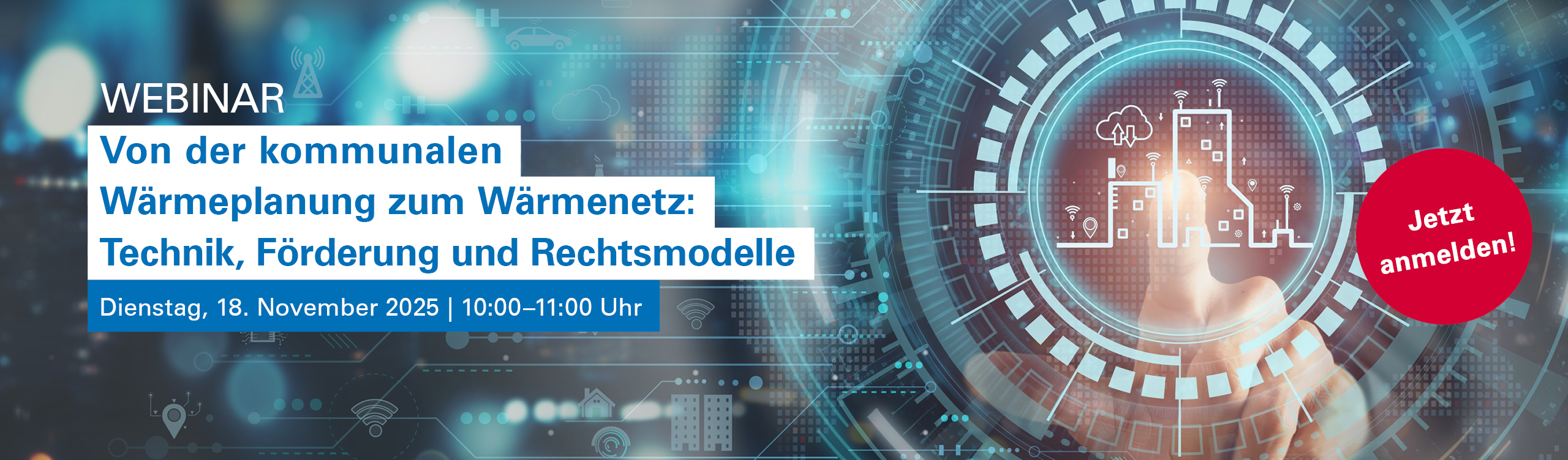 Webinar „Von der kommunalen Wärmeplanung zum Wärmenetz: Technik, Förderung und Rechtsmodelle“
