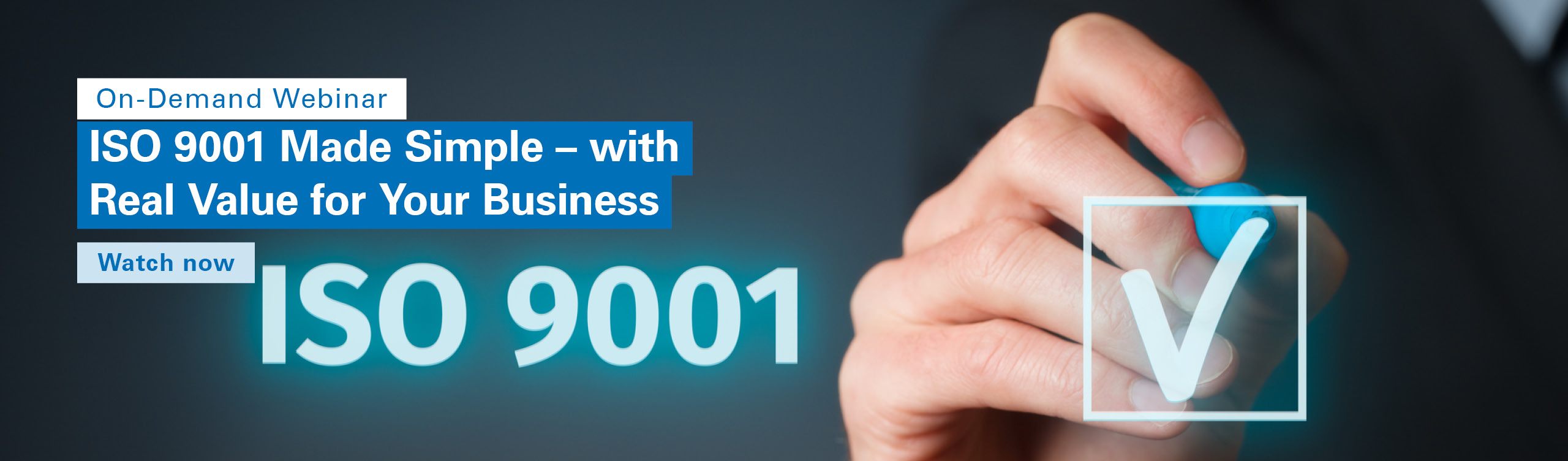 On-demand Webinar: ISO 9001 Made Simple – with Real Value for Your Business