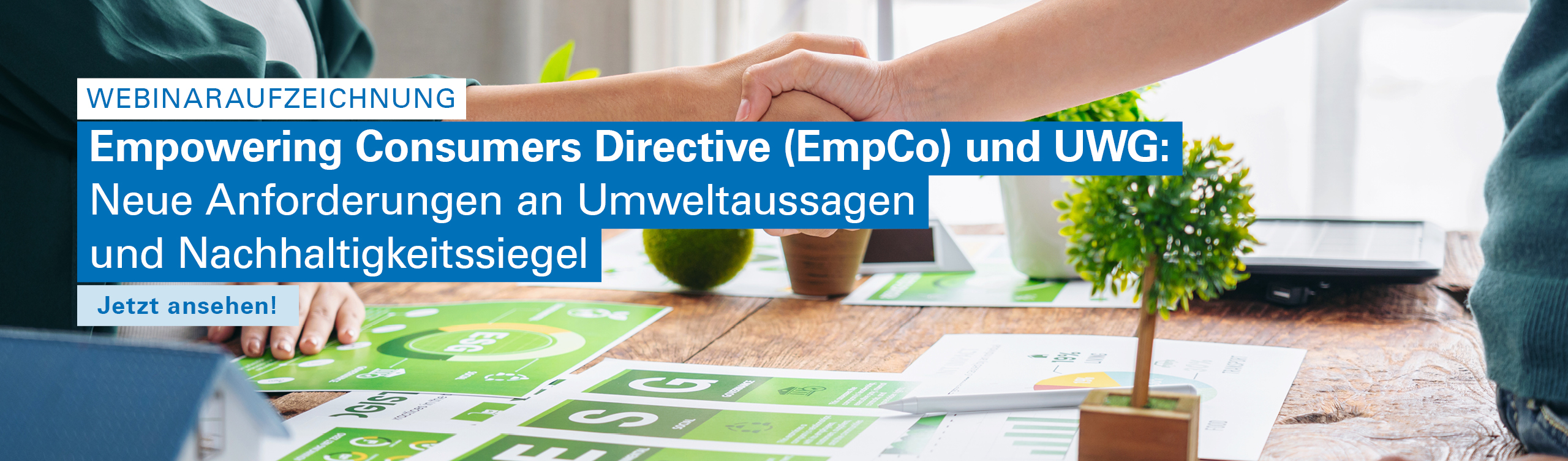 On-Demand Webinar: Empowering Consumers Directive (EmpCo) und UWG – Neue Anforderungen an Umweltaussagen und Nachhaltigkeitssiegel