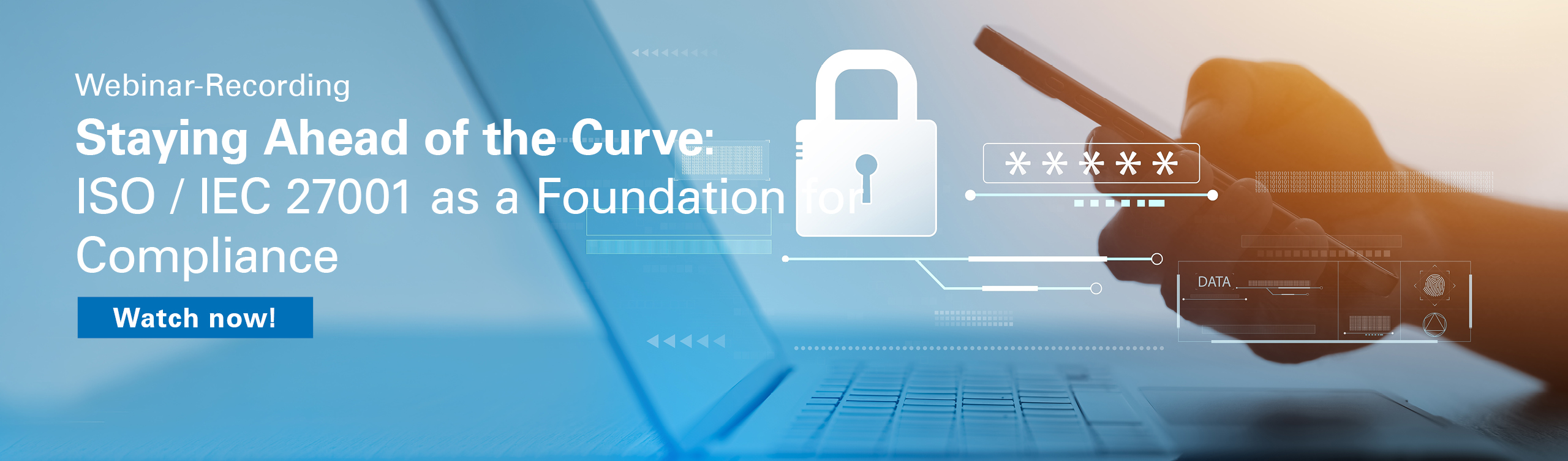 Staying Ahead of the Curve: ISO/IEC 27001 as a Foundation for Compliance